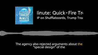November 18, 2024: CIT Ruling, CBP on Shuffleboards, Trump Trade Threats, De Minimis Updates