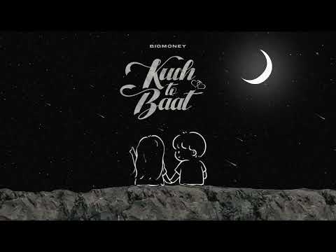 🩶 Kuch Toh Baat - BigMoney (Official song)