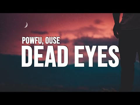 Powfu - dead eyes (Lyrics) ft. Ouse