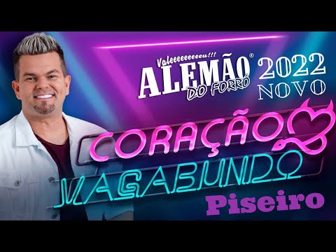 ALEMÃO DO FORRÓ NOVO CD DE PISEIRO 2022