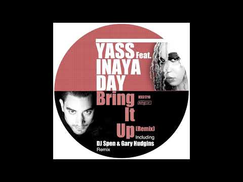 Yass - Bring It Up (ft Inaya Day) [DJ Spen & Gary Hudgins Remix]