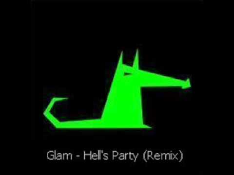 Glam - Hell's Party (Remix)