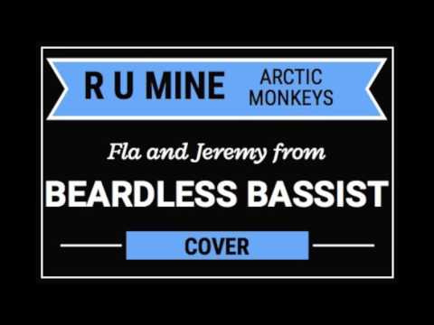 Arctic Monkeys - R U Mine // Cover by Beardless Bassist