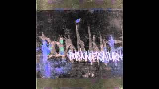 Born Under Saturn - Vomit Upon Ignorance Diluted