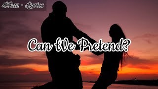 P!nk - Can We Pretend? (Ft. Cash Cash) (Lyrics)