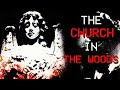 The Church In The Woods Full Creepypasta