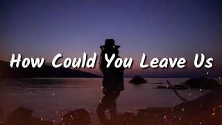 NF How Could You Leave Us Lyrics