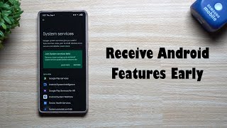 Receive Google Features Before Anyone Else