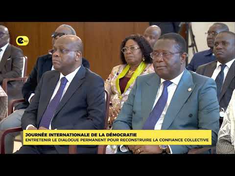 JOURNÉE INTERNATIONALE DE LA DÉMOCRATIE : ENTRETENIR LE DIALOGUE PERMANENT POUR RECONSTRUIRE LA CONFIANCE COLLECTIVE