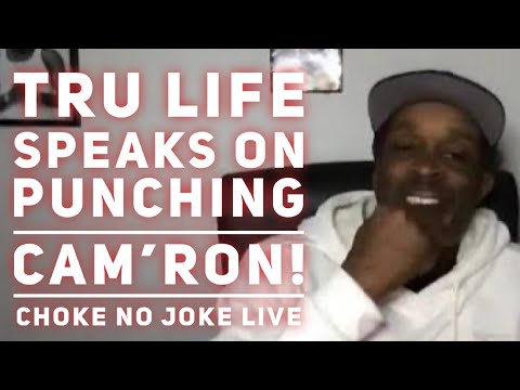 TRU LIFE SPEAKS ON PUNCHING CAM'RON IN HIS EYE AND HE CRIED! - CHOKE NO JOKE LIVE