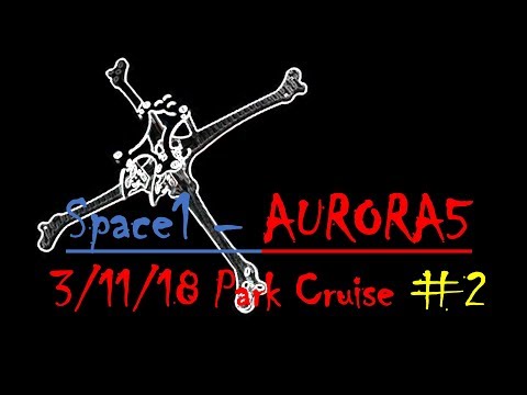 SpaceOne AURORA5 Stretch X Sunny Park Cruise #2 2018 0311