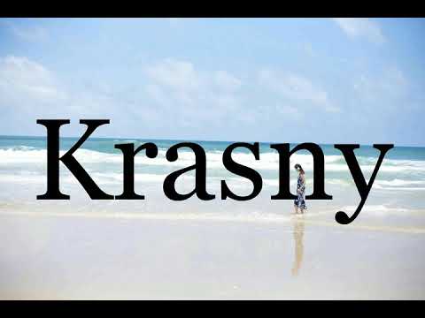 How To Pronounce Krasny🌈🌈🌈🌈🌈🌈Pronunciation Of Krasny