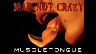 Mad Not Crazy - Muscletongue [Full Album]