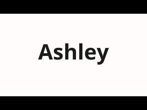 How to pronounce Ashley