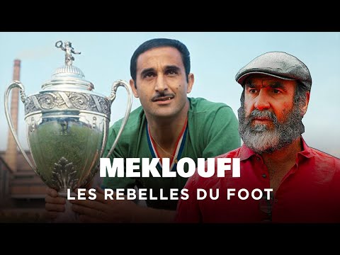 MEKLOUFI ET L'ÉQUIPE DU FLN (ALGÉRIE-FRANCE) - vu par Eric Cantona - Les rebelles du foot - AT