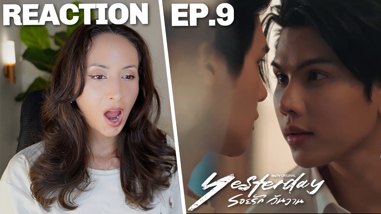 Yesterday รอยรักวันวาน EP.9 REACTION Highlight | FortPeat