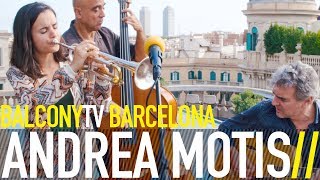 ANDREA MOTIS - IF YOU GIVE THEM MORE THAN YOU CAN (BalconyTV)