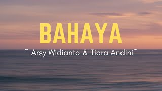 Download lagu Arsy Widianto, Tiara Andini  - Bahaya (Lyrics) mp3