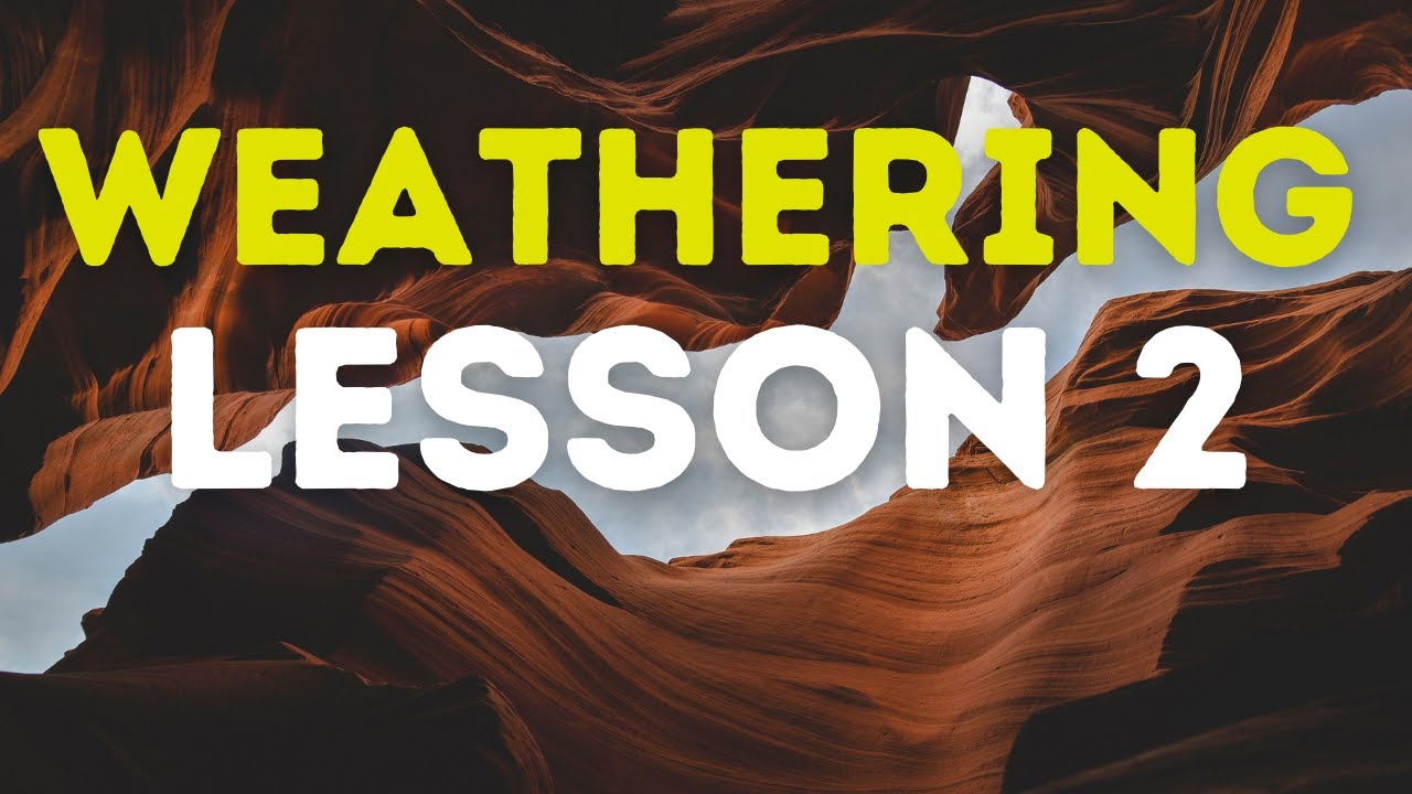 Lesson 2: Weathering Lesson Slides for 4th Grade NGSS Aligned