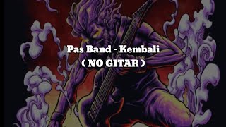 Download lagu Pas Band - Kembali (NO GITAR) Vocal Chord lyrik mp3