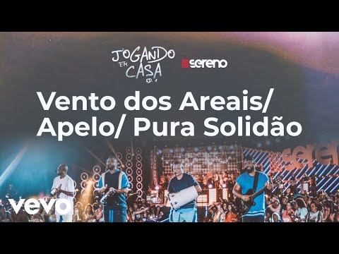 Vou pro Sereno - Vento dos Areais / Apelo / Pura Solidão (Ao Vivo)