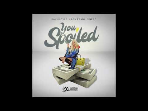 Kay Klover feat. Ben J of New Boyz - "You Spoiled" OFFICIAL VERSION