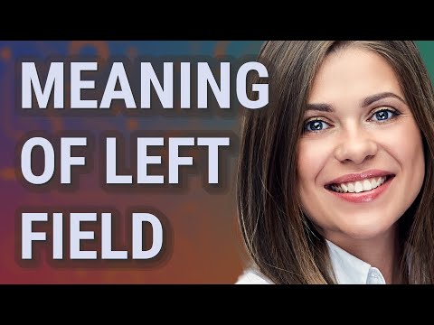 Left field | meaning of Left field