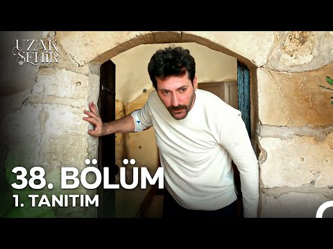 Uzak Şehir 38. Bölüm 1. Fragman