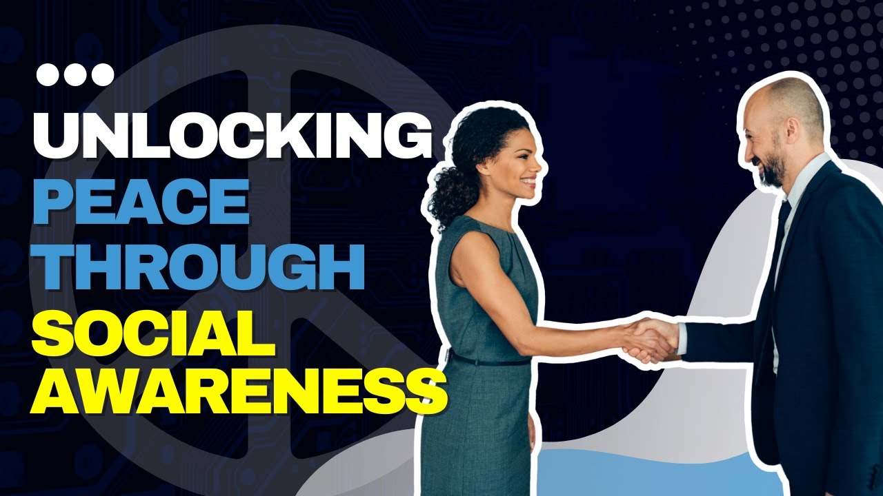 Social Awareness: The Key to Peace and Harmony