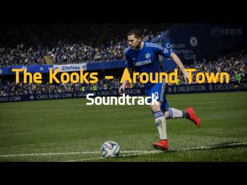 The Kooks - Around Town | Fifa 15 Soundtrack