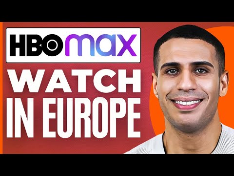 How To Watch Hbo Max In Europe ( 2024 )