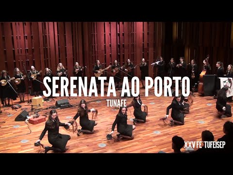 TUNAFE - Serenata ao Porto | XXV FE'TUFE ISEP