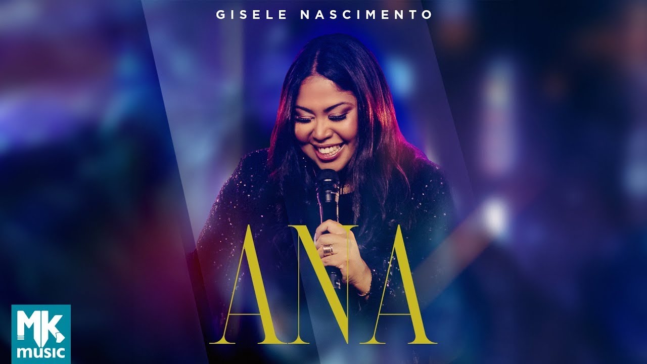 Gisele Nascimento - Ana (DVD 20 Anos Ao Vivo)