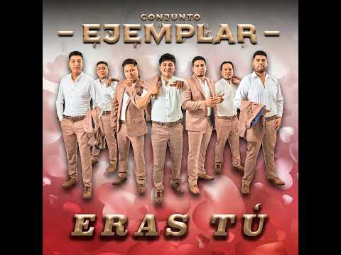 Eras tú - Conjunto Ejemplar