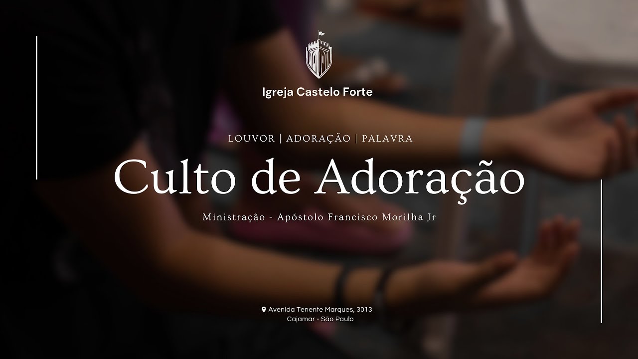 Culto de Adoração | Pastor Francisco Morilha Jr