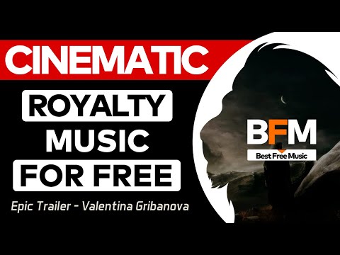 ▶ Epic Emotional Trailer(Valentina Gribanova) 🎧 FREE EPIC MUSIC FOR YOUTUBE VIDEOS 🎦