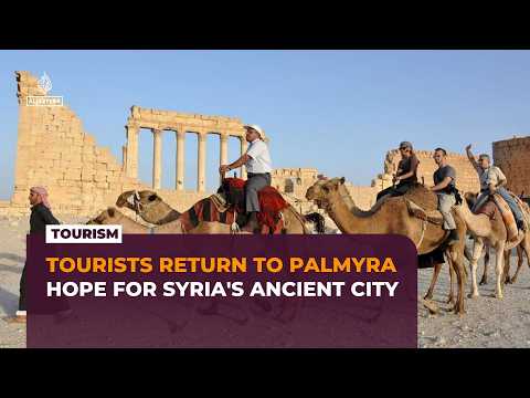 Tourists return to Palmyra as Syria seeks to revive tourism industry