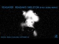 Yeasayer- Reagan's Skeleton (Fast Eddie Remix)