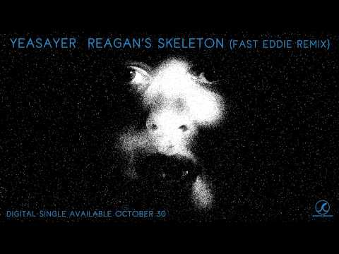 Yeasayer- Reagan's Skeleton (Fast Eddie Remix)