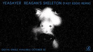 Yeasayer- Reagan&#39;s Skeleton (Fast Eddie Remix)