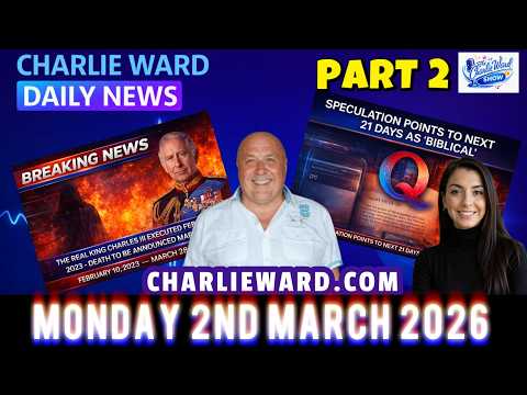 CHARLIE WARD TÄGLICHE NACHRICHTEN MIT CHARLIE & DREW TEIL 2 - MONTAG, 2. MÄRZ 2026 #Eilmeldung #N...