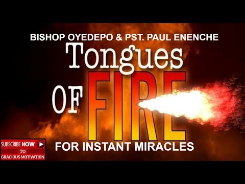 2021 TONGUES OF FIRE FOR INSTANT MIRACLES (Bishop Oyedepo & Dr. Paul Enenche)
