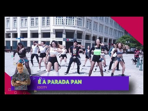 É a Parada pan - Edcity - Cia Zero 41 (Coreografia Oficial)