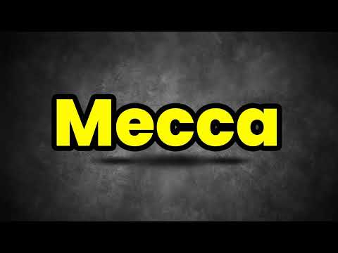 How To Pronounce Mecca? (CORRECTLY) Meaning & Pronunciation
