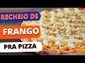 RECHEIO DE FRANGO PRA PIZZA I COMO FAZER RECHEIO DE FRANGO EM 10 MINUTOS