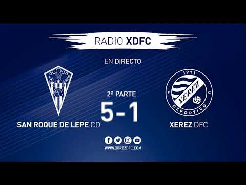Radio XDFC:  San Roque de Lepe - Xerez Deportivo FC (Jornada 26)