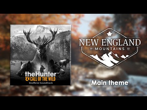 #34. New England Mountains Main Theme 3 Medley – theHunter: Call of the Wild Soundtrack