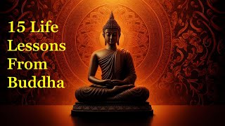15 Life Lessons from Buddha | Buddhism In English
