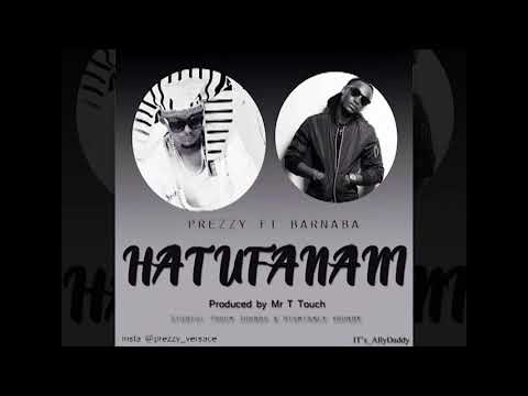 Prezzy ft Barnaba Hatufanani