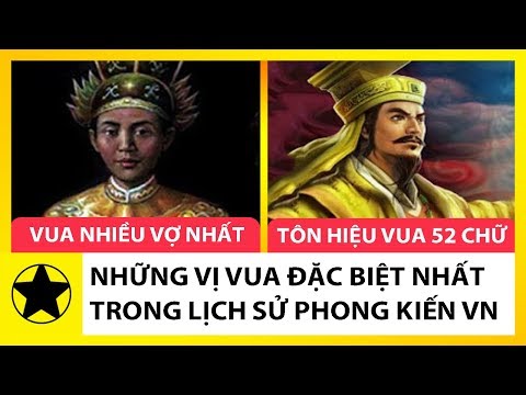 Những Vị Vua Đặc Biệt Nhất Trong Lịch Sử Phong Kiến Việt Nam